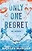 Only One Regret (Only One #5)