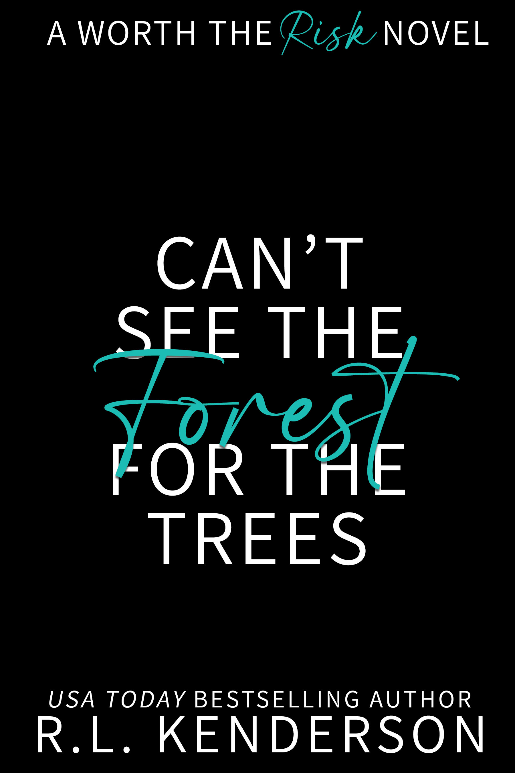 Can't See the Forest for the Trees (Worth the Risk, #2)