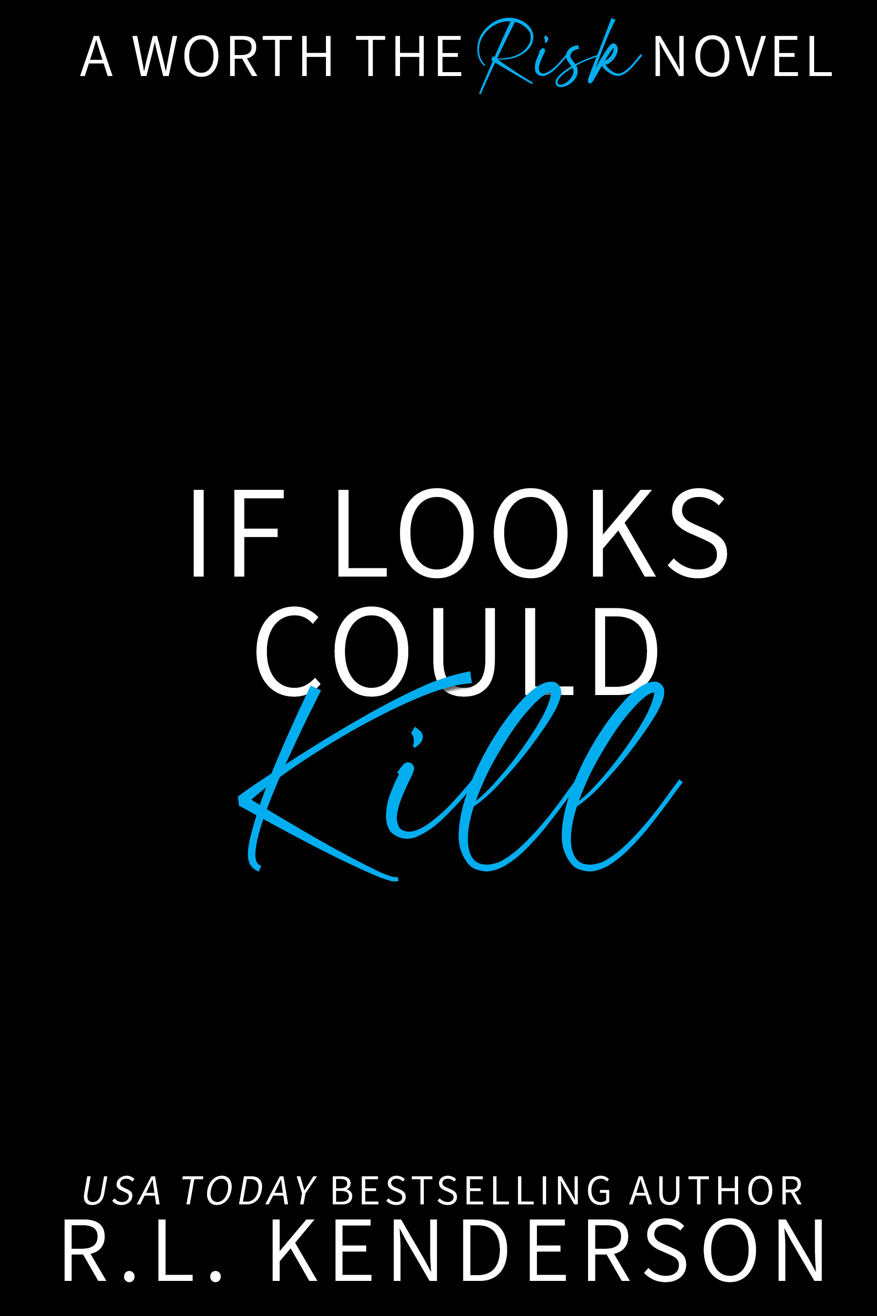 If Looks Could Kill (Worth the Risk, #4)