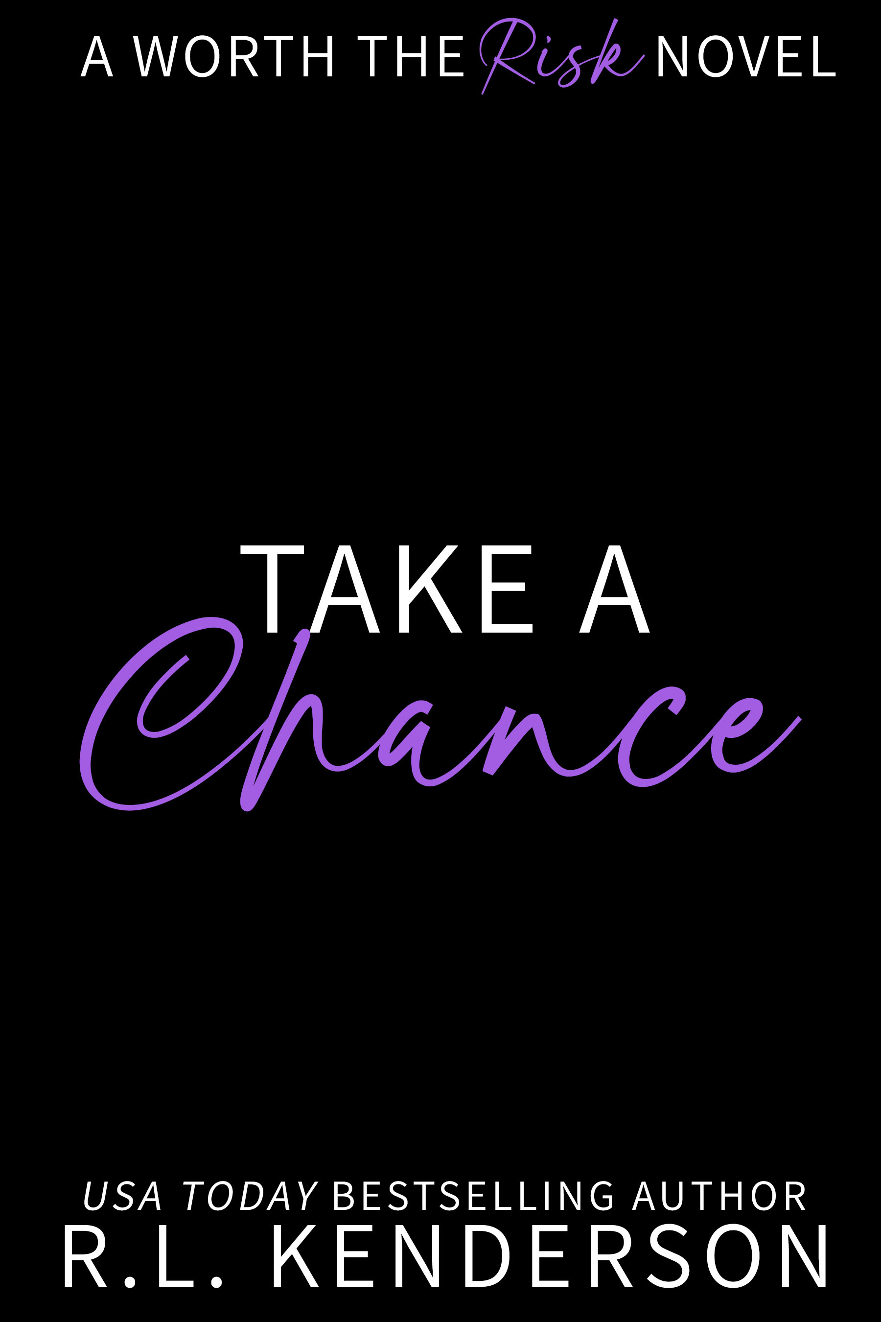Take a Chance (Worth the Risk, #3)