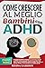 Come crescere al meglio i bambini con ADHD by Serena Harrison