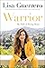 Warrior: My Path to Being Brave