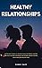 HEALTHY RELATIONSHIPS: heal...
