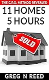 11 Homes 5 Hours: The C.E.O Method Revealed (Millionaire Real Estate Agent Book 1) 11 Homes 5 Hours: The C.E.O Method Revealed (Millionaire Real Estate Agent Book 1)