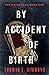 By Accident of Birth by Thomas E. Simmons