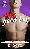 His Good Boy by D. Dove His Good Boy by D. Dove