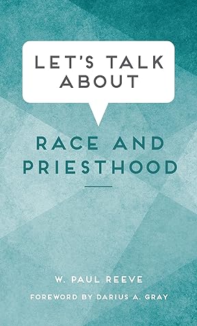 Let’s Talk About Race and Priesthood