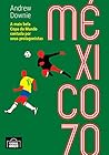México 70: A mais...