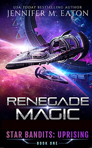 Renegade Magic (Star Bandits: Uprising #1)