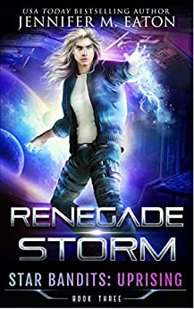 Renegade Storm (Star Bandits: Uprising, #3)