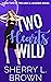 Two Hearts Wild