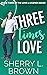 Three Times Love