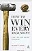 How to Win Every Argument: ...