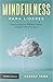 Mindfulness para líderes: Cómo desarrollar tus habilidades blandas para lograr mejores resultados [Paperback] Tang, Audrey