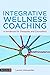Integrative Wellness Coachi...