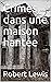 Crimes dans une maison hantée