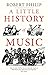 A Little History of Music