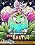 The Adventure of Cutie Cactus Coloring Book: A Coloring Book Featuring Adorable Cactus and Lovable Animals, Creatures for Hours of Coloring Relaxation Fun & Stress Relief
