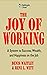 The Joy of Working: A System to Success, Wealth, and Happiness on the Job