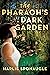 The Pharaoh's Dark Garden by Harlie Sponaugle The Pharaoh's Dark Garden by Harlie Sponaugle