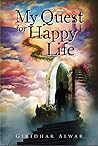 My Quest For Happy Life My Quest For Happy Life