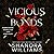 Vicious Bonds by Shanora Williams Vicious Bonds by Shanora Williams