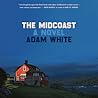 The Midcoast by Adam   White