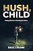 Hush, Child: Finding My Voi...
