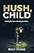 Hush, Child by Dale Lykins
