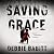 Saving Grace: A Novel of Su...