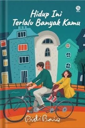 Hidup Ini Terlalu Banyak Kamu