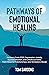 Pathways Of Emotional Healing by Tom Sarsons