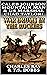 Caleb Johnson Mountain Man and U.S. Marshal Chad Taylor: War Drums in the Rockies: A Frontier Western Adventure (A Mountain Life Western Adventure Book 34)