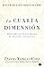 La cuarta dimensión: Descubre un nuevo mundo de oración contestada (Spanish Edition)
