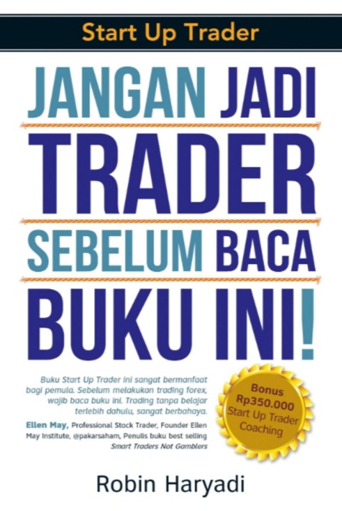 Start Up Trader: Jangan Jadi Trader Sebelum Baca Buku Ini