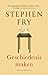Geschiedenis Maken by Stephen Fry