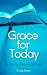 Grace for Today: A Daily De...