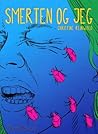 Smerten og jeg by Christine Reinwald