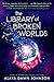 The Library of Broken Worlds