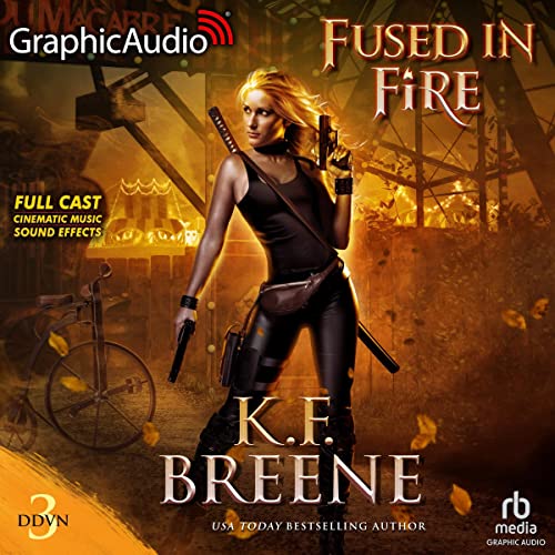 Fused in Fire [Dramatized Adaptation] (Fire and Ice Trilogy, #3; Demon Days, Vampire Nights, #3)