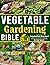 Vegetable Gardener's Bible:...