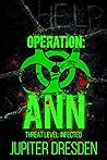 Operation : Ann: Threat Level : Infected