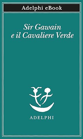 Sir Gawain e il Cavaliere Verde (Italian Edition)
