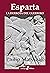 Esparta. La derrota del guerrero (Spanish Edition)