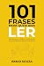 101 Frases para quem Ama Le...