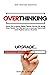 Overthinking: Discover How ...