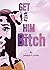 Get Over Him Bitch by Jaheyla P. Jones