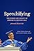Speechifying: The Words and...