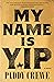 My Name Is Yip: A Novel