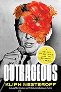 Outrageous: A History of Showbiz and the Culture Wars 